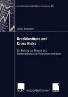 Kreditinstitute Und Cross Risks: Ein Beitrag Zur Theorie Des Risikoverbunds Bei Finanzintermediaren 3824491052 Book Cover