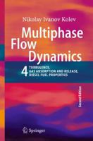 Multiphase Flow Dynamics 4: Turbulence, Gas Adsorption and Release, Diesel Fuel Properties 3642207480 Book Cover