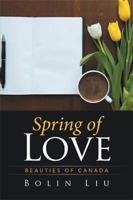 Spring of Love: Beauties of Canada 1524507288 Book Cover