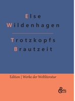 Trotzkopfs Brautzeit 3988284106 Book Cover