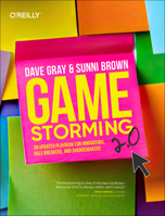 Gamestorming 2.0: An Updated Playbook for Innovators, Rule Breakers, and Changemakers 1098148088 Book Cover