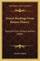 French Readings from Roman History 1164652354 Book Cover