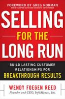 Selling for the Long Run: Build Lasting Customer Relationshiselling for the Long Run: Build Lasting Customer Relationships for Breakthrough Results PS for Breakthrough Results 0071748555 Book Cover
