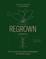 Regrown: How to Grow a Garden on Your Windowsill 1784884030 Book Cover