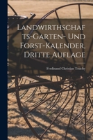 Landwirthschafts-Garten- und Forst-Kalender, dritte Auflage 1017242739 Book Cover