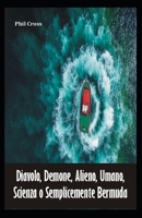 Diavolo, Demone, Alieno, Umano, Scienza o Semplicemente Bermuda B09JJ7F9WP Book Cover