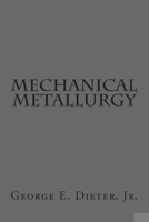 Mechanical Metallurgy (Materials Science & Engineering) 0070168938 Book Cover