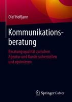 Kommunikationsberatung: Beratungsqualität zwischen Agentur und Kunde sicherstellen und optimieren 3658226641 Book Cover