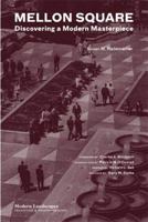 Mellon Square: Discovering a Modern Masterpiece 1616891335 Book Cover