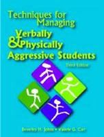 Techniques For Managing Verbally & Physically Aggressive Students 0891083421 Book Cover