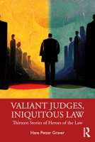 Valiant Judges, Iniquitous Law: Thirteen Stories of Heroes of the Law 1032497602 Book Cover