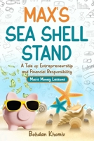 Max's Sea Shell Stand: A Tale of Entrepreneurship and Financial Responsibility B0C2SCKWQ8 Book Cover