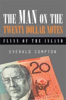 The Man on the Twenty Dollar Notes: Flynn of the Inland 1514445638 Book Cover