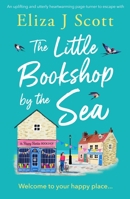 The Little Bookshop by the Sea: An uplifting and utterly heartwarming page-turner to escape with 1805085395 Book Cover