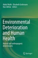Environmental Deterioration and Human Health: Natural and anthropogenic determinants 9402402950 Book Cover