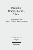 Medialitat, Unmittelbarkeit, Prasenz: Die Nahe Des Heils Im Verstandnis Der Reformation 3161517350 Book Cover