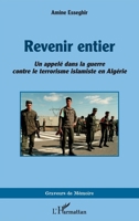 Revenir entier: Un appelé dans la guerre contre le terrorisme islamiste en Algérie (Graveurs de Mémoire) (French Edition) 2336403803 Book Cover