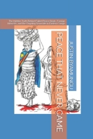 PEACE THAT NEVER CAME: The Hidden Truth Behind Failed Peace Deals, Foreign Interests, and the Ongoing Genocide in Eastern Congo 8797673420 Book Cover