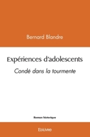 Expériences d'adolescents: Condé dans la tourmente (French Edition) 241453379X Book Cover