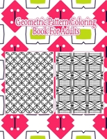 Geometric Pattern Coloring Books For Adults: Creative Geometric Coloring Book For Stress Relief and Relaxation, Stress Relieving Geometric Patterns Coloring Book For Adult, Creative Pattern Coloring B B08T4MLRS1 Book Cover
