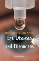 Basic Health Care Series - Eye Diseases and Disorders 9386834014 Book Cover