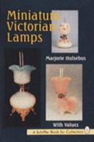 Miniature Victorian Lamps (Schiffer Book for Collectors) 0887409318 Book Cover