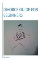 Divorce Guide For Beginners 1497390087 Book Cover