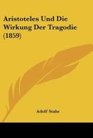 Aristoteles Und Die Wirkung Der Trag�die 1145114288 Book Cover