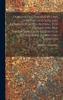 Dominicus Gundisalvi und sein psychologisches Compendium. Ein Beitrag zur Geschichte der philosophischen Litteratur bei Arabern, Juden und Christen: 1 (German Edition) 1019965185 Book Cover