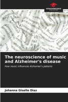 The neuroscience of music and Alzheimer's disease 6206976661 Book Cover