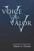 Voice and Valor: An Autobiography for Rehumanization 0692144889 Book Cover