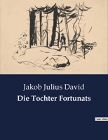 Die Tochter Fortunats: in Großdruckschrift (German Edition) 3842411936 Book Cover