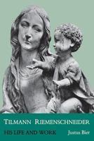 Tilmann Riemenschneider: His Life and Work 0813151260 Book Cover