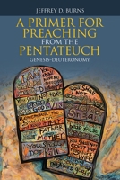 A Primer for Preaching from the Pentateuch: Genesis-Deuteronomy 166421786X Book Cover