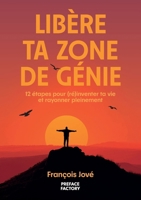 Libère ta zone de génie (French Edition) 2488646008 Book Cover