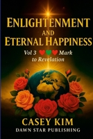 Enlightenment and Eternal Happiness 3 : Finding the Answer to Life Through a Journey with the Scriptural Novel 1968249060 Book Cover