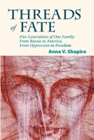 Threads of Fate: Five Generations of One Family: From Russia to America, From Oppression to Freedom 1794717056 Book Cover