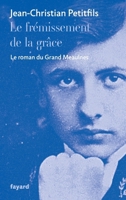 Le frémissement de la grâce : le roman du Grand Meaulnes 2213670986 Book Cover