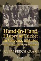 Hand-in-Hand History of Cricket in Guyana 1898-1914 1910553956 Book Cover