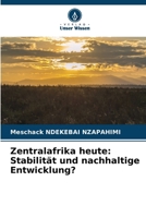 Zentralafrika heute: Stabilität und nachhaltige Entwicklung? (German Edition) 6208933323 Book Cover