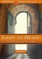 Light on Death: The Spiritual Art of Dying 1601091079 Book Cover