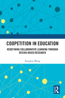 Coopetition in Education: Redefining Collaborative Learning through Design-Based Research 1041063687 Book Cover