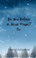 Do You Believe in Snow Magic? No. 9916941734 Book Cover