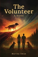 The Volunteer: A Novel of Love, Loss, and Second Chances B0GZF8VY72 Book Cover