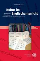 Kultur Im Englischunterricht: Deutschland, Frankreich Und Schweden Im Vergleich (1975-2011) 3825361500 Book Cover