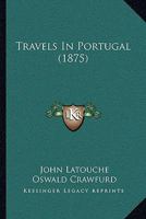 Travels in Portugal 1022846809 Book Cover
