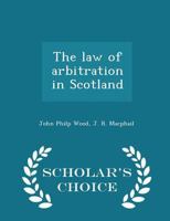 The Law of Arbitration in Scotland 1016673523 Book Cover
