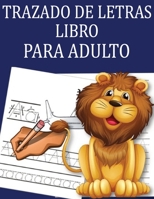 Trazado De Letras Libro Para Adulto: Libros De Trazado De Letras Para Adultos De 25 Años. B0BVT7GBSQ Book Cover