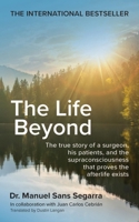 The Life Beyond: How Supraconsciousness Is the Secret of the Afterlife 1841816841 Book Cover