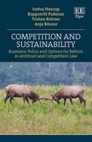 Competition and Sustainability: Economic Policy and Options for Reform in Antitrust and Competition Law 1035325381 Book Cover